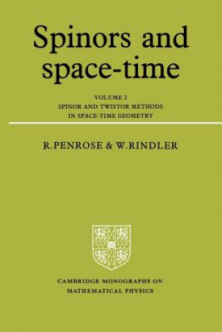 Książka Spinors and Space-Time: Volume 2, Spinor and Twistor Methods in Space-Time Geometry Roger PenroseWolfgang Rindler