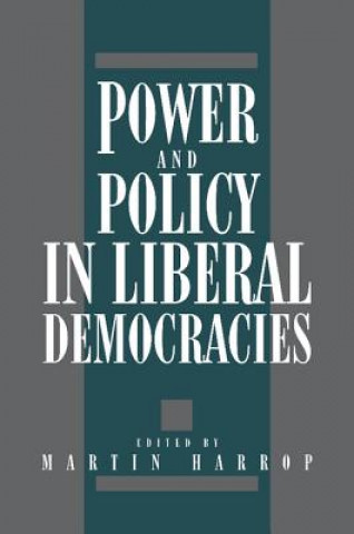 Kniha Power and Policy in Liberal Democracies Martin Harrop