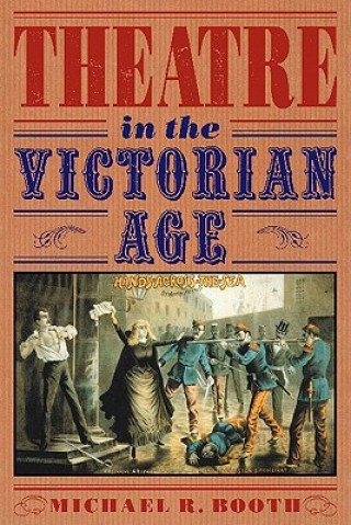 Kniha Theatre in the Victorian Age Michael Richard Booth