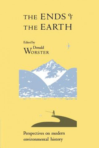 Kniha Ends of the Earth Donald Worster