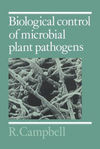 Книга Biological Control of Microbial Plant Pathogens R. Campbell
