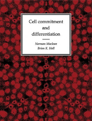 Könyv Cell Commitment and Differentiation Norman MacleanBrian Keith Hall