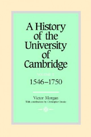 Buch History of the University of Cambridge: Volume 2, 1546-1750 Victor MorganChristopher Brooke