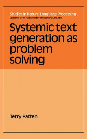 Kniha Systemic Text Generation as Problem Solving Terry Patten