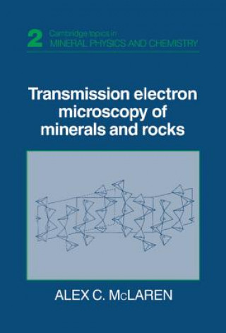 Kniha Transmission Electron Microscopy of Minerals and Rocks Alex C. McLaren