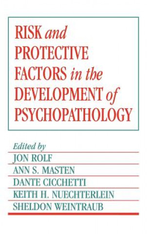 Könyv Risk and Protective Factors in the Development of Psychopathology Jon RolfAnn S. MastenDante CicchettiKeith H. Nüchterlein