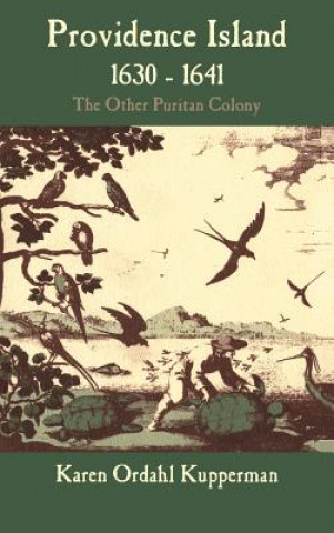 Książka Providence Island, 1630-1641 Karen Ordahl Kupperman