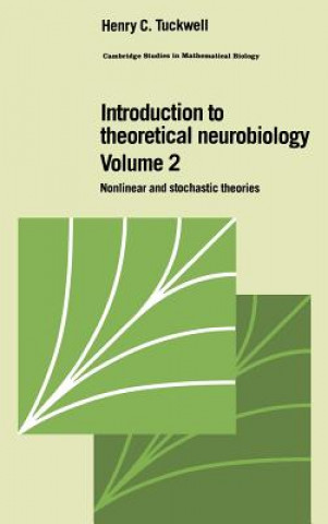 Kniha Introduction to Theoretical Neurobiology: Volume 2, Nonlinear and Stochastic Theories Henry C. Tuckwell