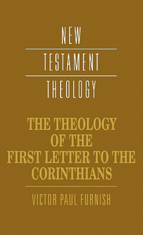 Könyv Theology of the First Letter to the Corinthians Victor Paul Furnish