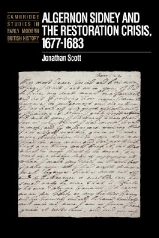 Kniha Algernon Sidney and the Restoration Crisis, 1677-1683 Jonathan Scott