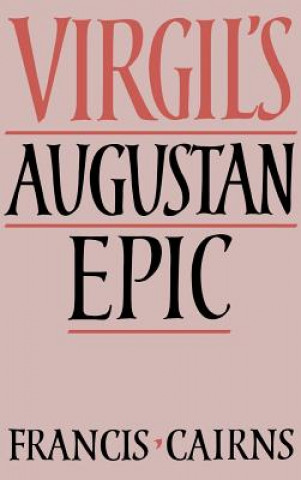 Книга Virgil's Augustan Epic Francis Cairns
