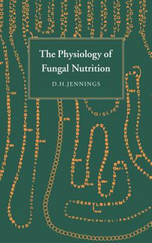 Könyv Physiology of Fungal Nutrition D. H. Jennings