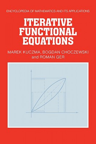 Carte Iterative Functional Equations Marek KuczmaBogdan ChoczewskiRoman Ger