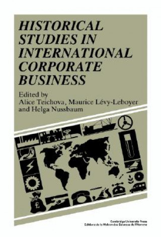 Buch Historical Studies in International Corporate Business Alice TeichovaMaurice Lévy-LeboyerHelga Nussbaum