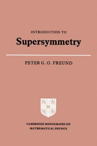 Könyv Introduction to Supersymmetry Peter G. O. Freund