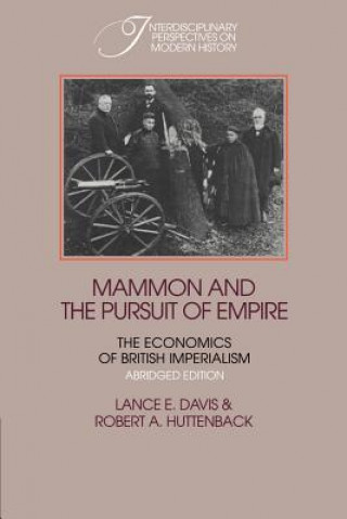 Kniha Mammon and the Pursuit of Empire Abridged Edition Lance Edwin DavisRobert A. Huttenback