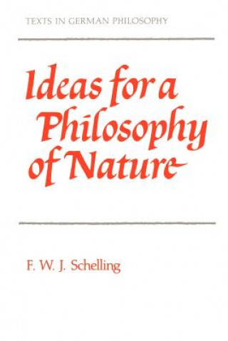 Knjiga Ideas for a Philosophy of Nature F. W. J. von SchellingErrol E. HarrisPeter HeathRobert Stern