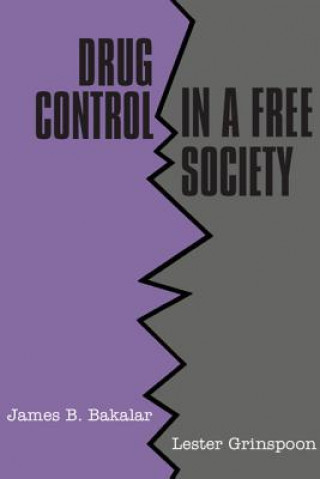 Книга Drug Control in a Free Society James B. BakalarLester Grinspoon