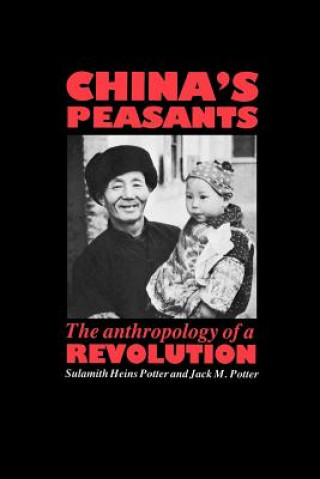 Kniha China's Peasants Sulamith Heins PotterJack M. Potter