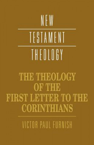 Carte Theology of the First Letter to the Corinthians Victor Paul Furnish