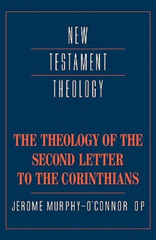 Könyv Theology of the Second Letter to the Corinthians Jerome Murphy-O`Connor
