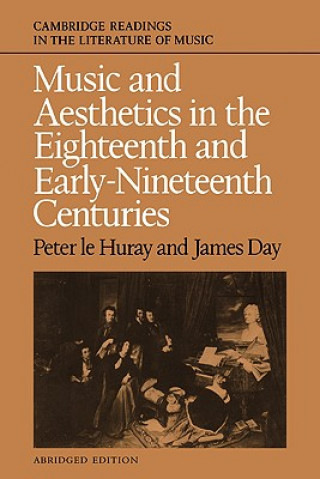 Kniha Music and Aesthetics in the Eighteenth and Early Nineteenth Centuries Peter le HurayJames Day