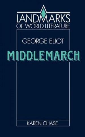 Kniha Eliot: Middlemarch Karen Chase