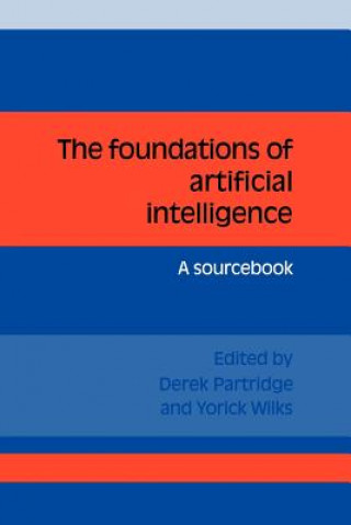 Könyv Foundations of Artificial Intelligence Derek PartridgeYorick Wilks