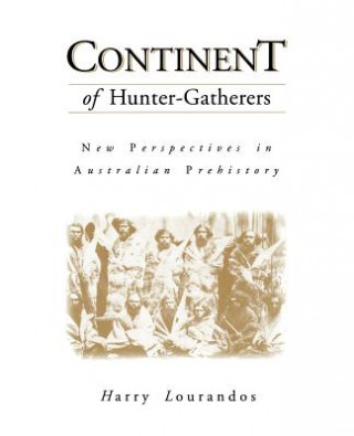 Книга Continent of Hunter-Gatherers Harry Lourandos