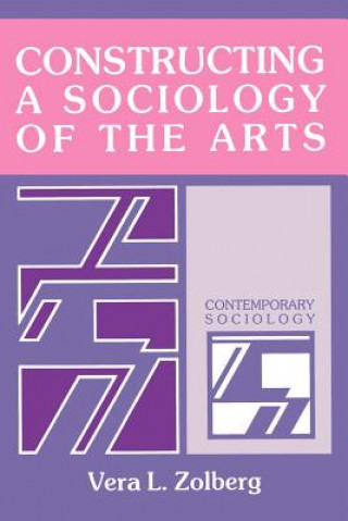 Buch Constructing a Sociology of the Arts Vera L. Zolberg