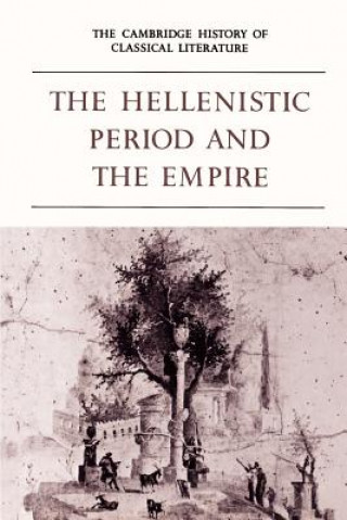 Carte Cambridge History of Classical Literature: Volume 1, Greek Literature, Part 4, The Hellenistic Period and the Empire P. E. EasterlingB. M. W. Knox