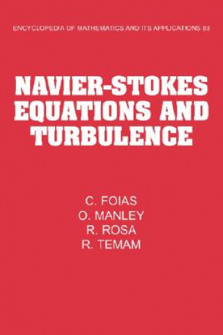 Könyv Navier-Stokes Equations and Turbulence C. FoiasO. ManleyR. RosaR. Temam