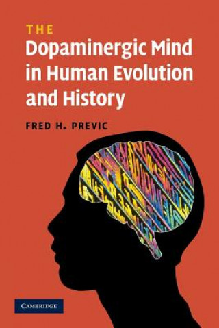 Carte Dopaminergic Mind in Human Evolution and History Fred H. Previc