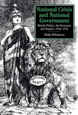 Book National Crisis and National Government Philip Williamson