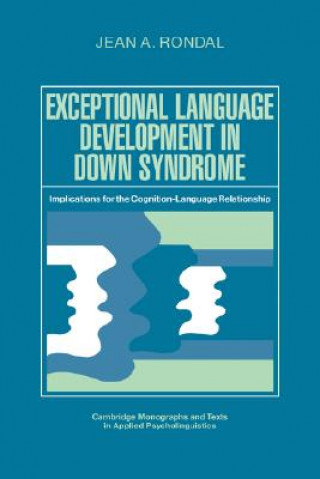 Kniha Exceptional Language Development in Down Syndrome Jean A. Rondal