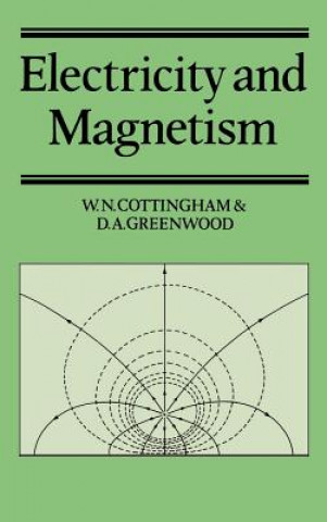 Könyv Electricity and Magnetism W. N. CottinghamD. A. Greenwood