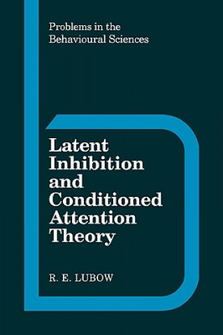 Книга Latent Inhibition and Conditioned Attention Theory R. E. Lubow