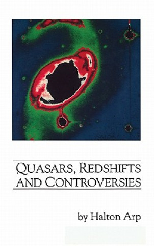 Kniha Quasars, Redshifts and Controversies Halton C. Arp