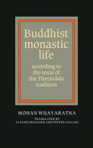 Książka Buddhist Monastic Life Mohan WijayaratnaClaude GrangierSteven CollinsSteven Collins