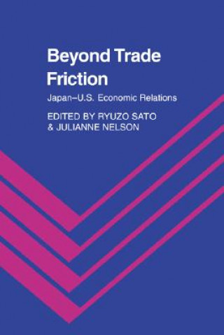 Knjiga Beyond Trade Friction Ryuzo SatoJulianne Nelson