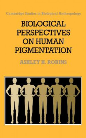 Livre Biological Perspectives on Human Pigmentation Ashley H. Robins