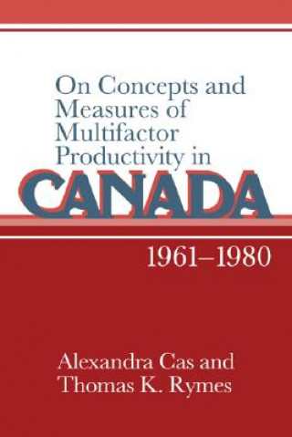 Könyv On Concepts and Measures of Multifactor Productivity in Canada, 1961-1980 Alexandra CasThomas K. Rymes