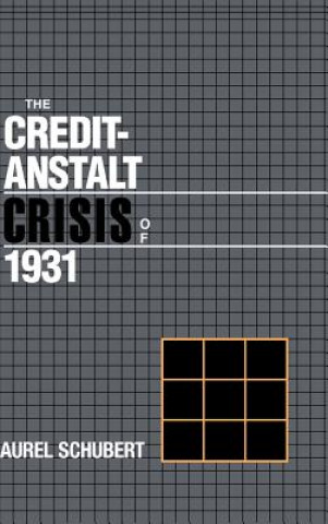 Kniha Credit-Anstalt Crisis of 1931 Aurel Schubert