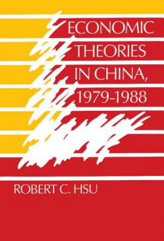 Carte Economic Theories in China, 1979-1988 Robert C. Hsu