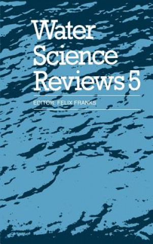 Książka Water Science Reviews 5: Volume 5 Felix Franks