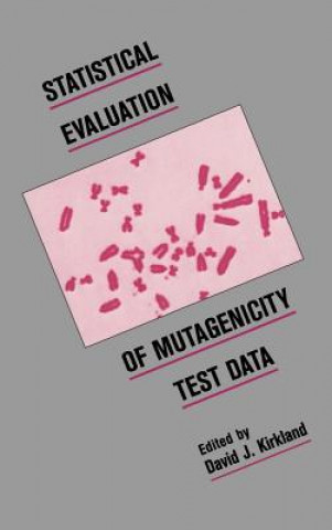 Carte Statistical Evaluation of Mutagenicity Test Data David J. Kirkland