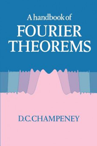 Książka Handbook of Fourier Theorems D. C. Champeney