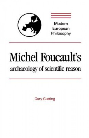 Könyv Michel Foucault's Archaeology of Scientific Reason Gary Gutting