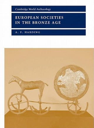 Kniha European Societies in the Bronze Age A. F. Harding