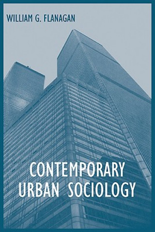 Carte Contemporary Urban Sociology William G. Flanagan